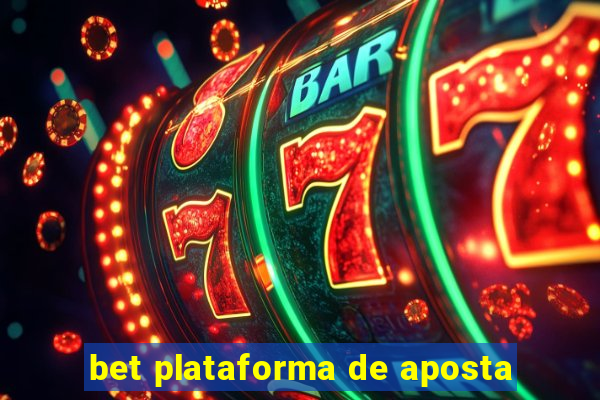 bet plataforma de aposta